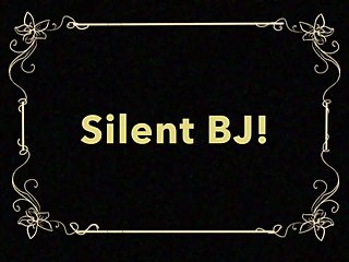 Silent Bj!